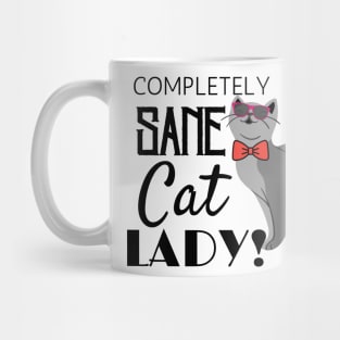 COMPLETELY SANE CAT LADY! Funny Humor Cat Lovers Mug